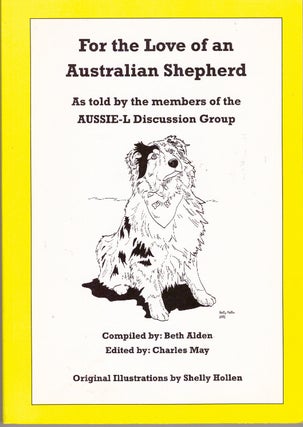 Item #29245 FOR THE LOVE OF AN AUSTRALIAN SHEPHERD. Beth Alden, Charles May
