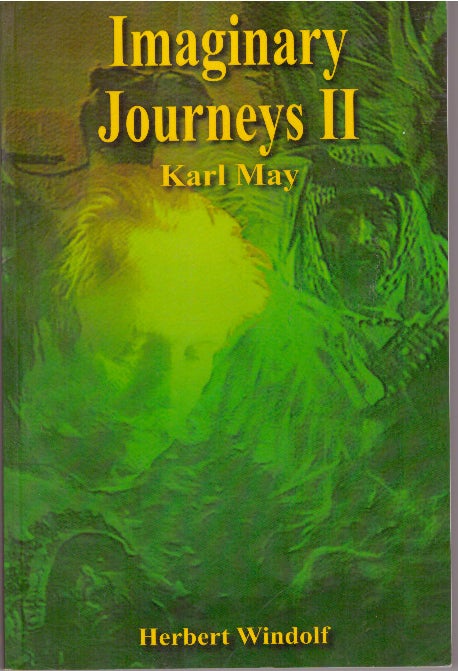 Item #29258 IMAGINARY JOURNEYS II. Karl May, Herbert Windolf.