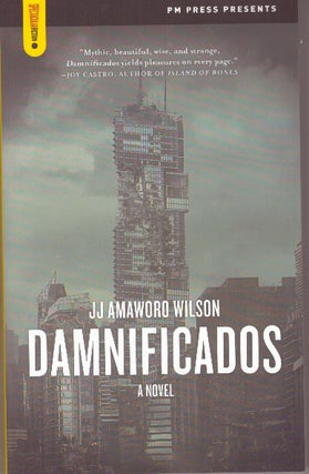 Item #29371 DAMNIFICADOS; A Novel. J. J. Amaword Wilson