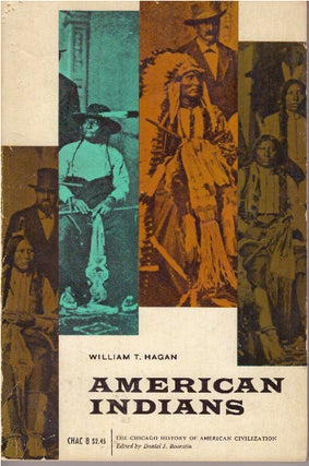 Item #29400 AMERICAN INDIANS. William T. Hagan