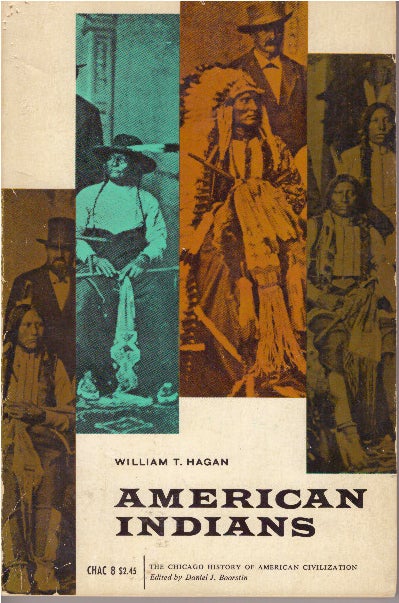 Item #29400 AMERICAN INDIANS. William T. Hagan.