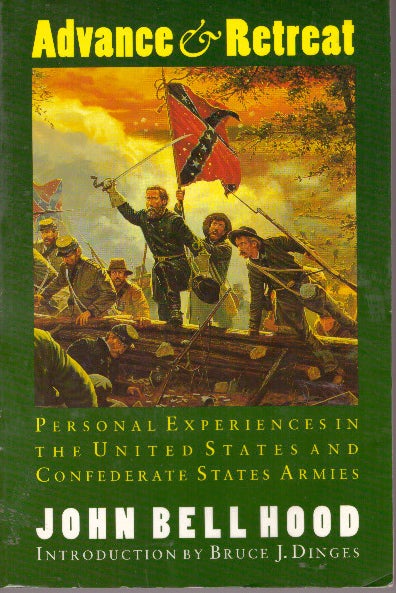 Item #29557 ADVANCE & RETREAT; Personal Experiences in the United States and Confederate States Armies. John Bell Hood.