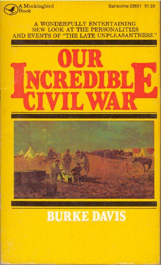Item #29635 OUR INCREDIBLE CIVIL WAR. Burke Davis.