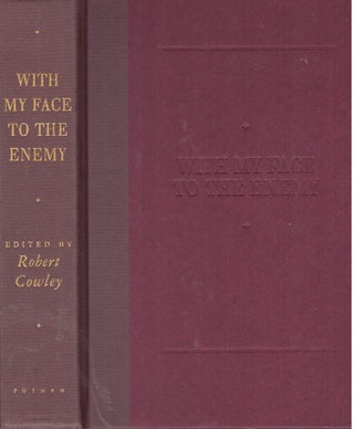 Item #29663 WITH MY FACE TO THE ENEMY; Perspectives on the Civil War. Robert Cowley