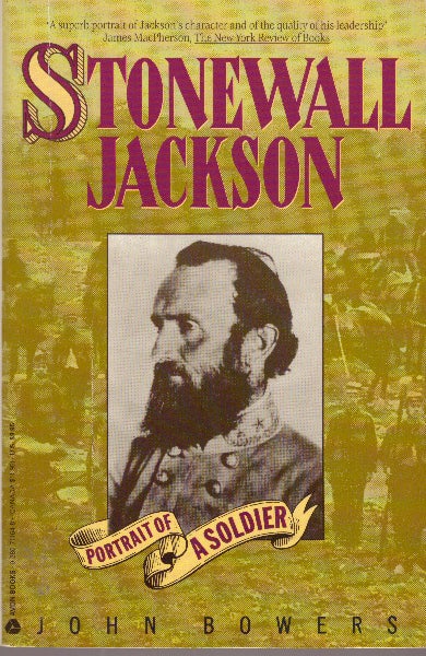 Item #29669 STONEWALL JACKSON; Portrait of a Soldier. John Bowers.