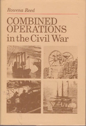 Item #29670 COMBINED OPERATINS IN THE CIVIL WAR. Rowena Reed