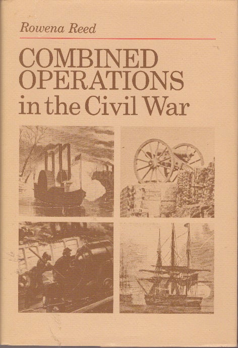 Item #29670 COMBINED OPERATINS IN THE CIVIL WAR. Rowena Reed.