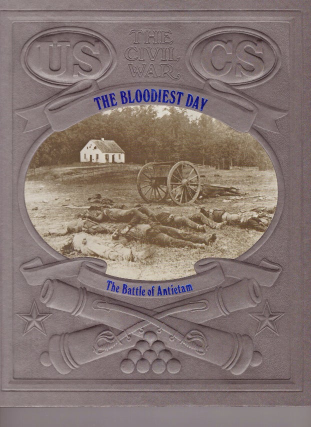 Item #29680 THE BLOODIEST DAY; The Battle of Antietam. Ronald H. Bailey.