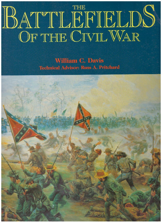 Item #29682 THE BATTLEFIELDS OF THE CIVIL WAR. William C. Davis, technical advisor, Russ A. Pritchard.