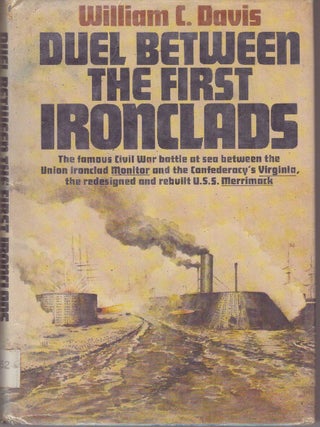 Item #29691 DUEL BETWEEN THE FIRST IRONCLADS. William C. Davis