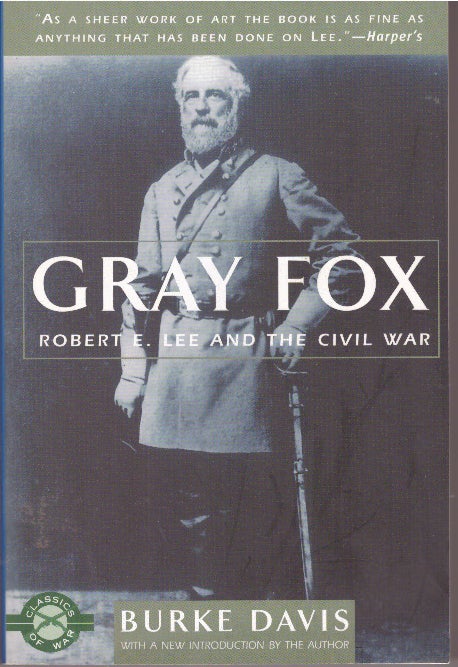 Item #29699 GRAY FOX; Robert E. Lee and the Civil War. Burke Davis.