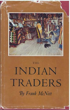 Item #29754 THE INDIAN TRADERS. Frank McNitt