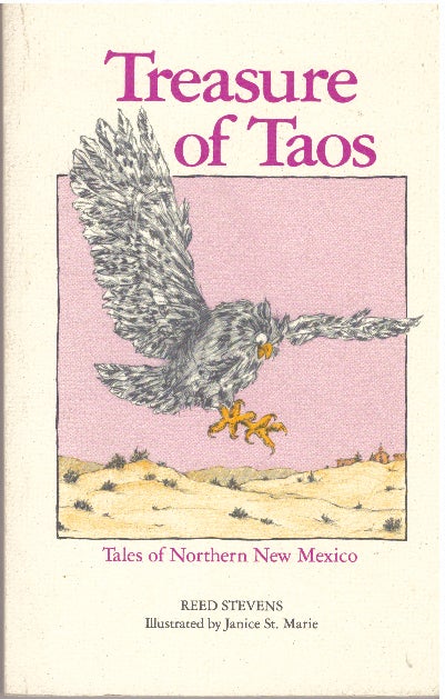 Item #29767 TREASURE OF TAOS; Tales of Northern New Mexico. Reed Stevens.