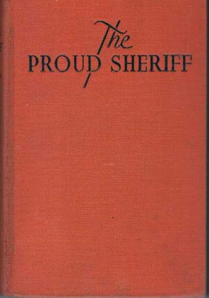 Item #29776 THE PROUD SHERIFF. Eugene Manlove Rhodes