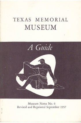 Item #29879 TEXAS MEMORIAL MUSEUM: A GUIDE