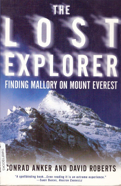 Item #29887 THE LOST EXPLORER; Finding Mallory on Mount Everest. Conrad Anker, David Roberts.