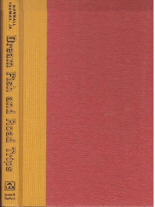 Item #29895 DREAM FISH AND ROAD TRIPS. E. Donnall Thomas, Jr