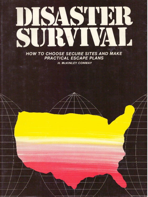 Item #29973 DISASTER SURVIVAL; How to Choose Secure Sites and Make Practical Escape Plans. H. McKinley Conway.