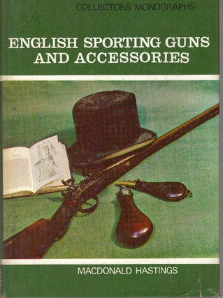 Item #29981 ENGLISH SPORTING GUNS AND ACCESSORIES. Macdonald Hastings