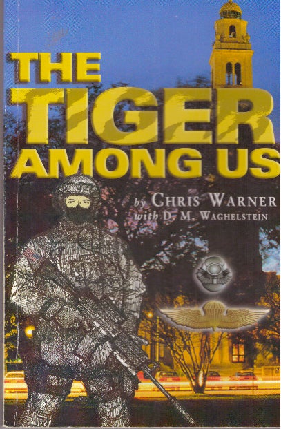 Item #29999 THE TIGER AMONG US. Chris Warner, D M. Waghelstein.