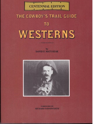 Item #30045 THE COWBOY'S TRAIL GUIDE TO WESTERNS. David F. Matuszak