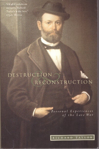 Item #30079 DESTRUCTION RECONSTRUCTION; Personal Experiences of the Late War. Richard Taylor.