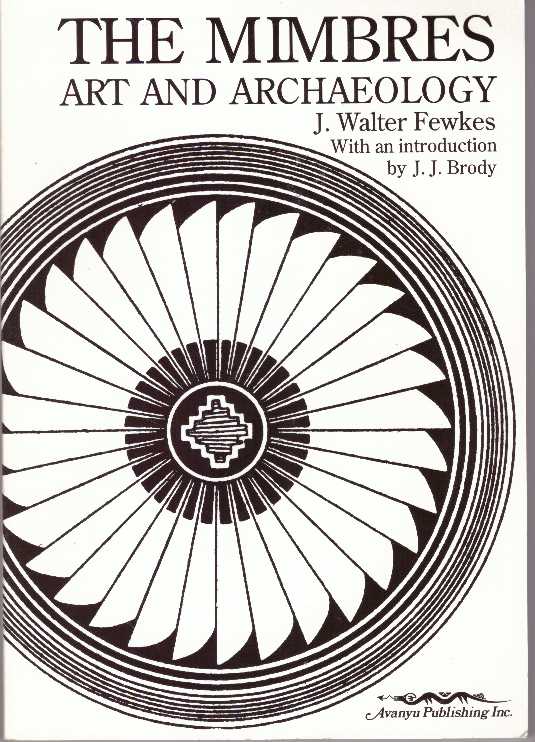 Item #30130 THE MIMBRES ART AND ARCHAEOLOGY. J. Walter Fewkes.