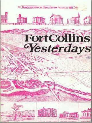 Item #30137 FORT COLLINS YESTERDAYS. Evadene Burris Swanson