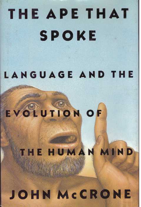 Item #30196 THE APE THAT SPOKE; Language and the Evolution of the Human Mind. John McCrone.