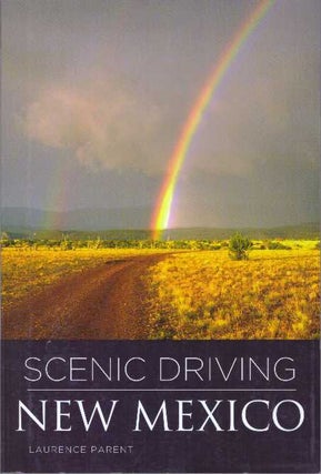 Item #30353 SCENIC DRIVING NEW MEXICO. Laurence Parent