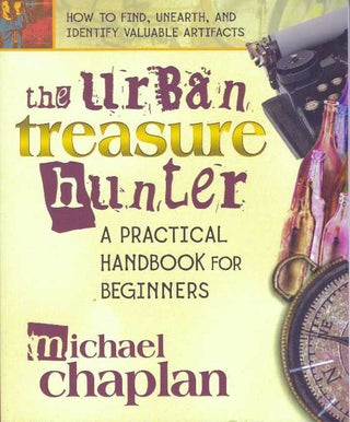 Item #30354 THE URBAN TREASURE HUNTER; A Practical Handbook for Beginners. Michael Chaplan