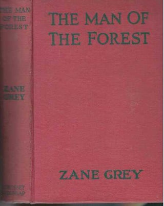 Item #30360 THE MAN OF THE FOREST. Zane Grey