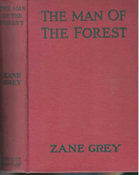Item #30360 THE MAN OF THE FOREST. Zane Grey.