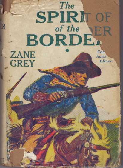 Item #30362 THE SPIRIT OF THE BORDER. Zane Grey.