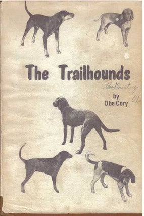 Item #30373 THE TRAILHOUNDS. Obe Cory