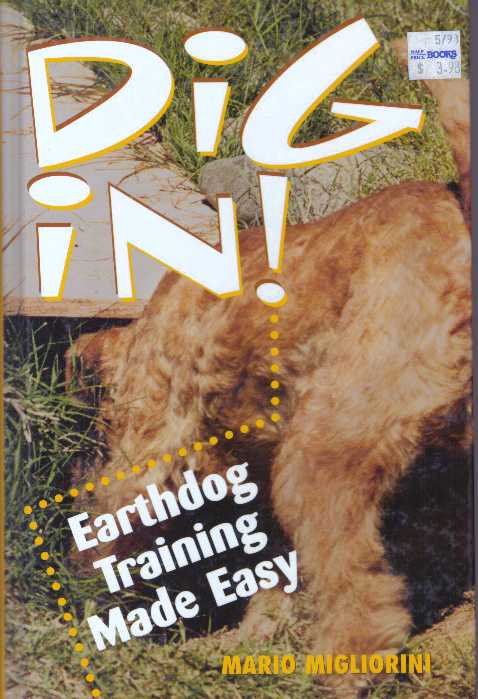 Item #30376 DIG IN!; Earthdog Training Made Easy. Mario Migliorini.