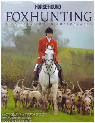 Item #30377 FOXHUNTING; A Celebration in Photographs. Trevor Meeks