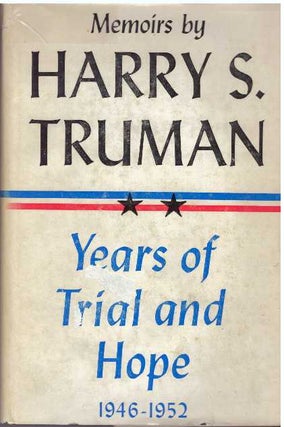 Item #30481 YEARS OF TRIAL AND HOPE, 1946-1952. Harry S. Truman