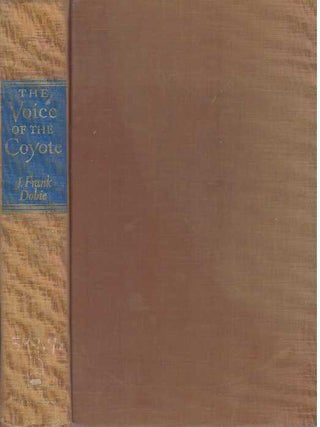 Item #30505 THE VOICE OF THE COYOTE. J. Frank Dobie