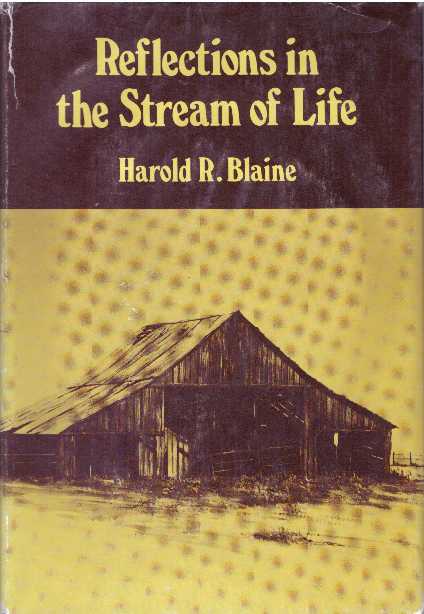 Item #30510 REFLECTIONS IN THE STREAM OF LIFE. Harold R. Blaine.