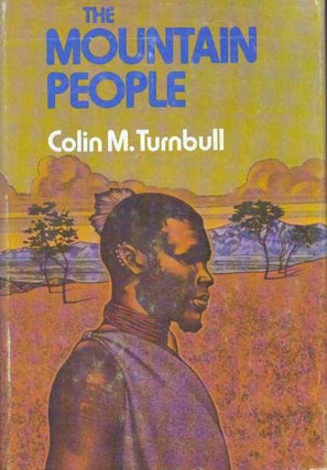 Item #30511 THE MOUNTAIN PEOPLE. Colin M. Turnbull