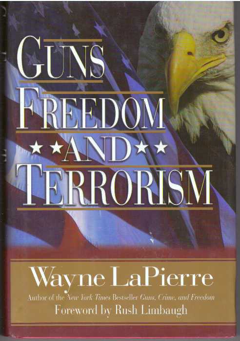 Item #30526 GUNS, FREEDOM AND TERRORISM. Wayne LaPierre.