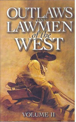 Item #30547 OUTLAWS AND LAWMEN OF THE WEST; Volume II. Dan Asfar