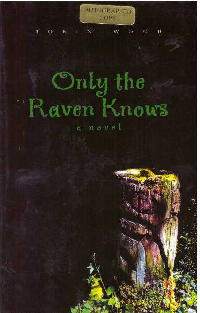 Item #30577 ONLY THE RAVEN KNOWS; A Novel. Robin Wood.