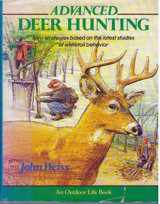 Item #30584 ADVANCED DEER HUNTING; New strategies based on the latest studies of whitetail...