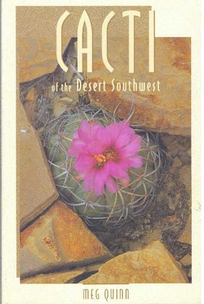 Item #30589 CACTI OF THE DESERT SOUTHWEST. Meg Quinn