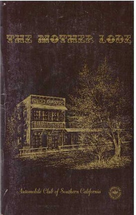 Item #30596 THE MOTHER LODE. Automobile Club of Southern California