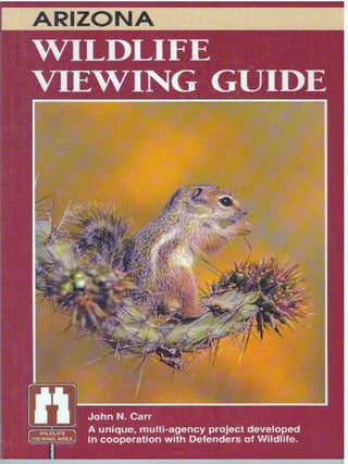 Item #30613 ARIZONA WILDLIFE VIEWING GUIDE. John N. Carr