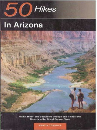 Item #30635 50 HIKES IN ARIZONA. Martin Tessmer