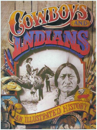 Item #30652 COWBOYS AND INDIANS; An Illustrated History. Royal B. Hassrick